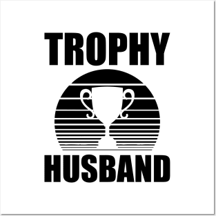 Trophy Husband Posters and Art